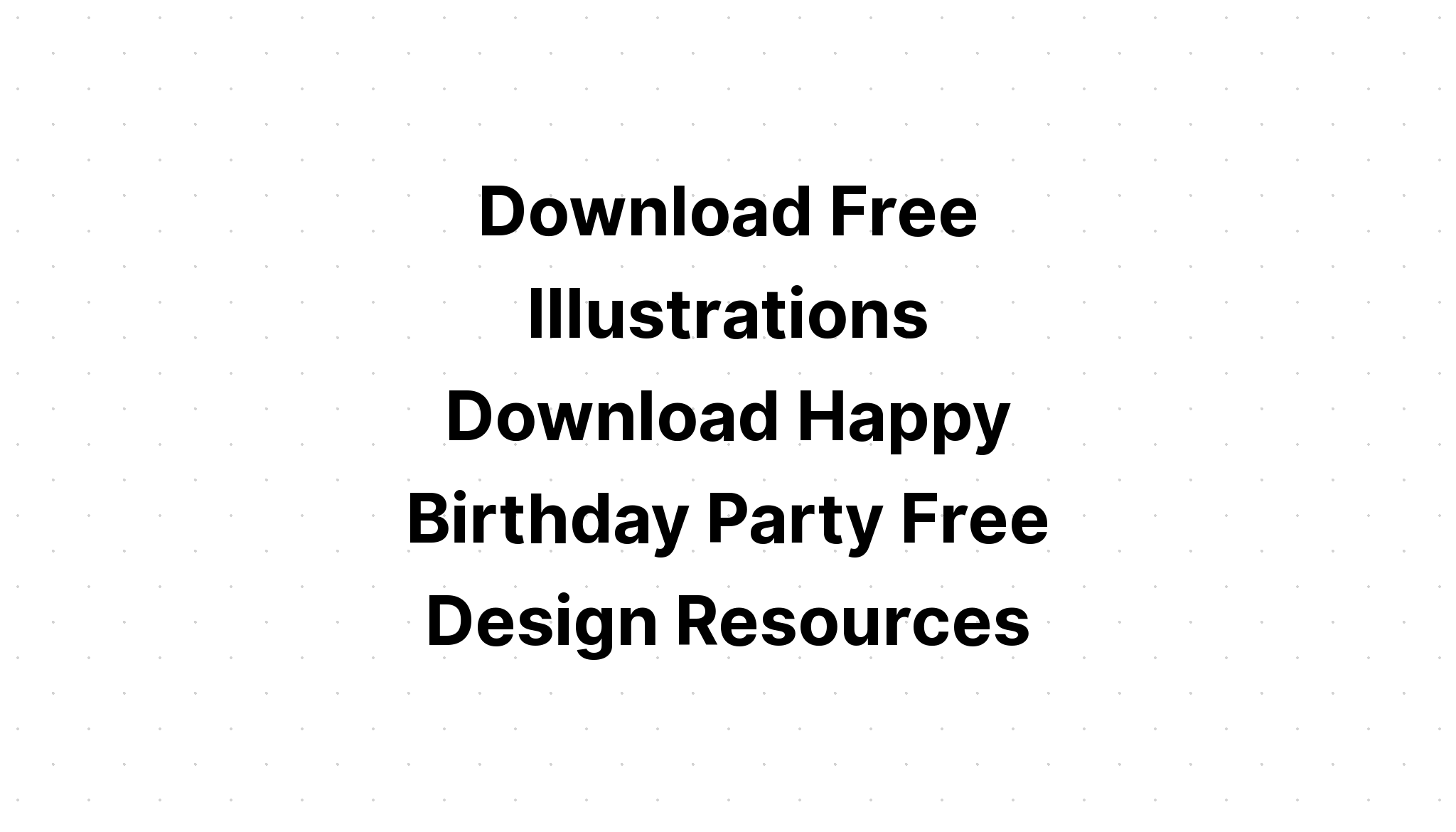 Download Happy Birthday Clip Art Set SVG File